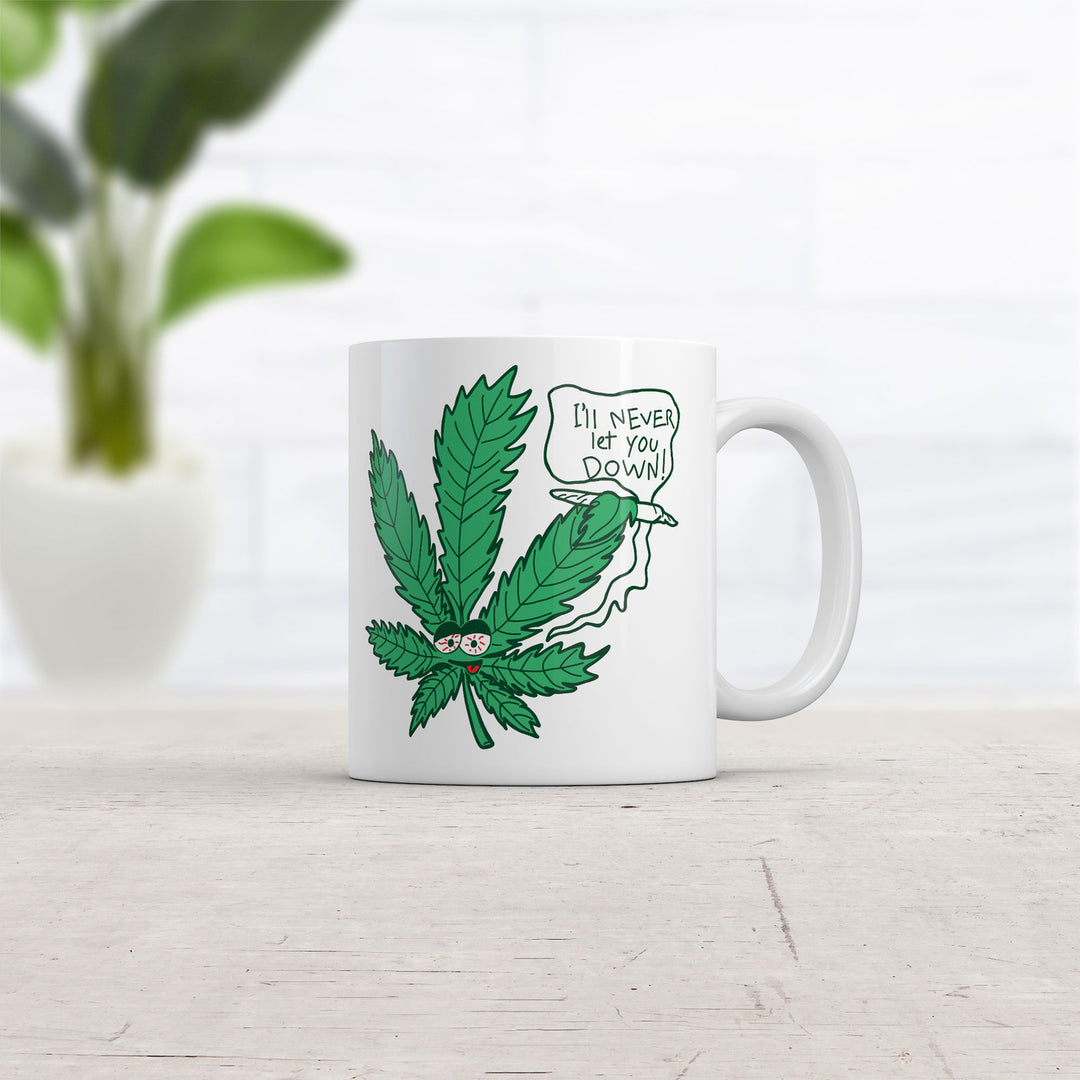 Ill Never Let You Down Mug Funny 420 Graphic Novelty Coffee Cup-11oz Image 2