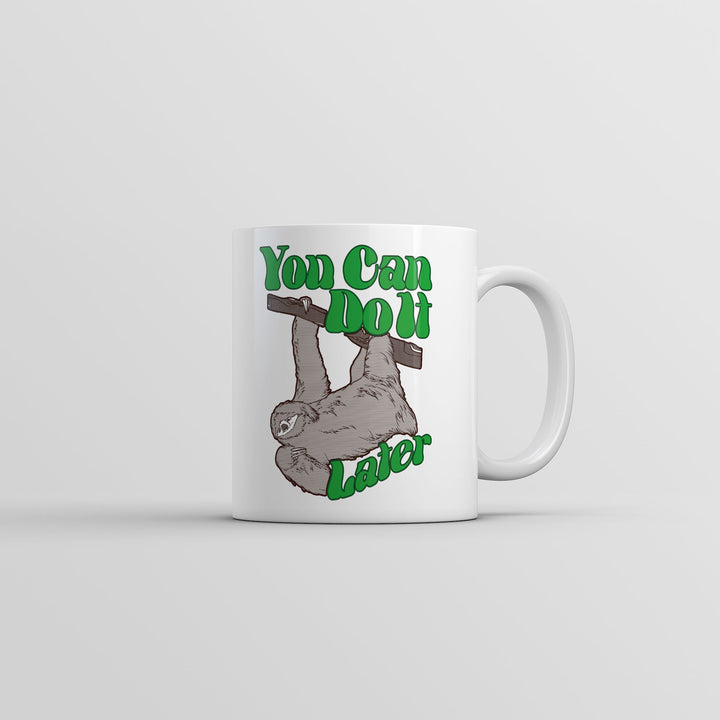 You Can Do It Later Mug Funny Lazy Sloth Graphic Coffee Cup-11oz Image 1