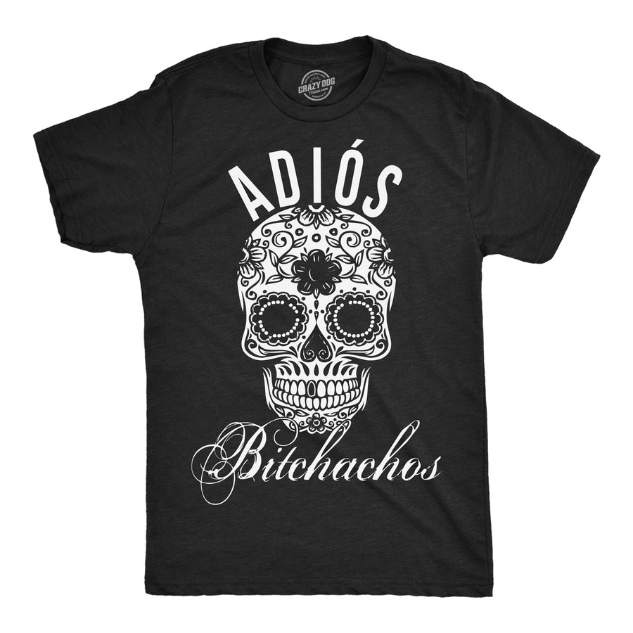 Mens Adios Bitchachos Sugar Skill Funny Shirts Cool Novelty T shirt Image 1