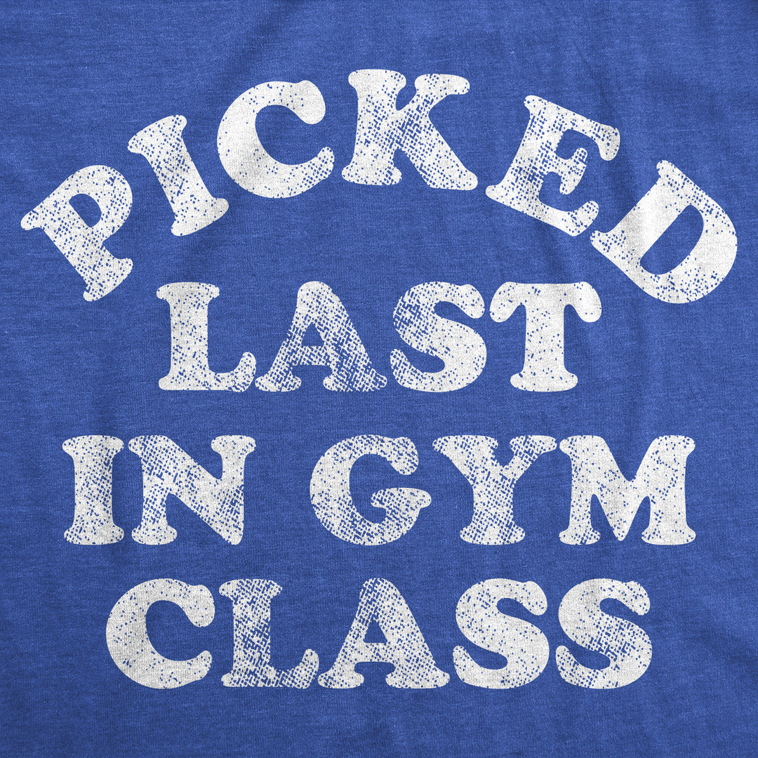 Womens Funny T Shirts Picked Last In Gym Class Sarcastic Fitness Tee For Ladies Image 2