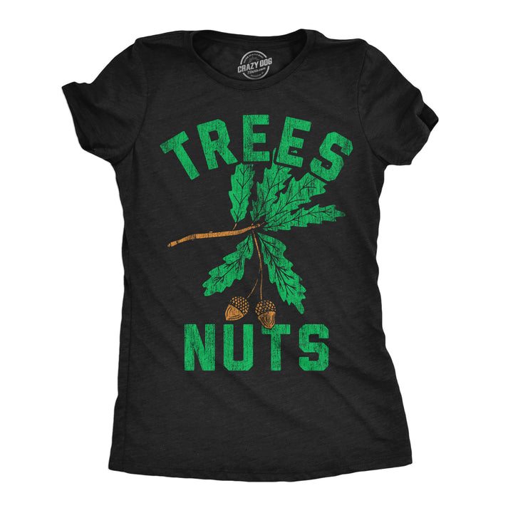 Womens Funny T Shirts Trees Nuts Sarcastic Novelty Tee For Ladies Image 1