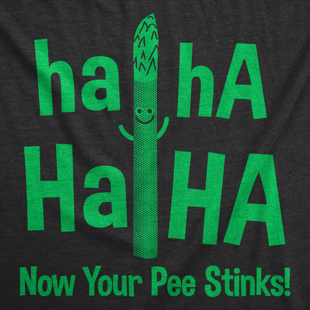 Womens Haha Haha Now Your Pee Stinks Funny T Shirts Sarcastic Food Tee For Ladies Image 2