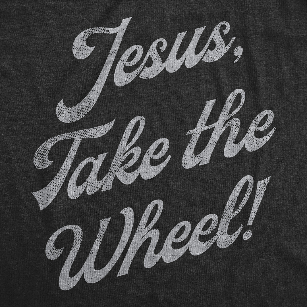 Womens Funny T Shirts Jesus Take The Wheel Sarcastic Graphic Tee For Ladies Image 2