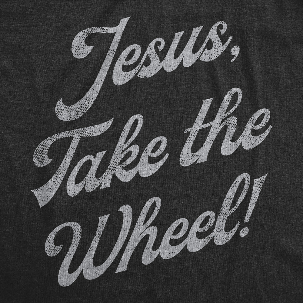 Mens Funny T Shirts Jesus Take The Wheel Sarcastic Graphic Tee For Men Image 2