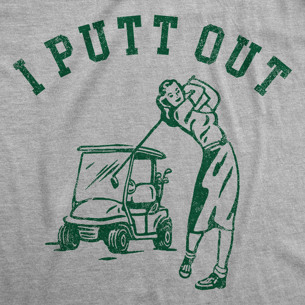 Womens Funny T Shirts I Putt Out Sarcastic Golfing Graphic Tee For Ladies Image 2