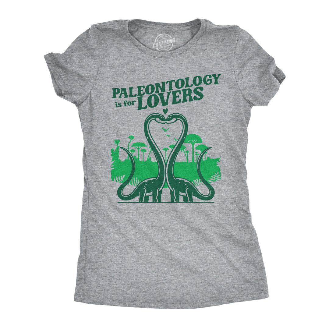 Womens Funny T Shirts Paleontology Is For Lovers Sarcastic Dinosaur Tee For Ladies Image 1