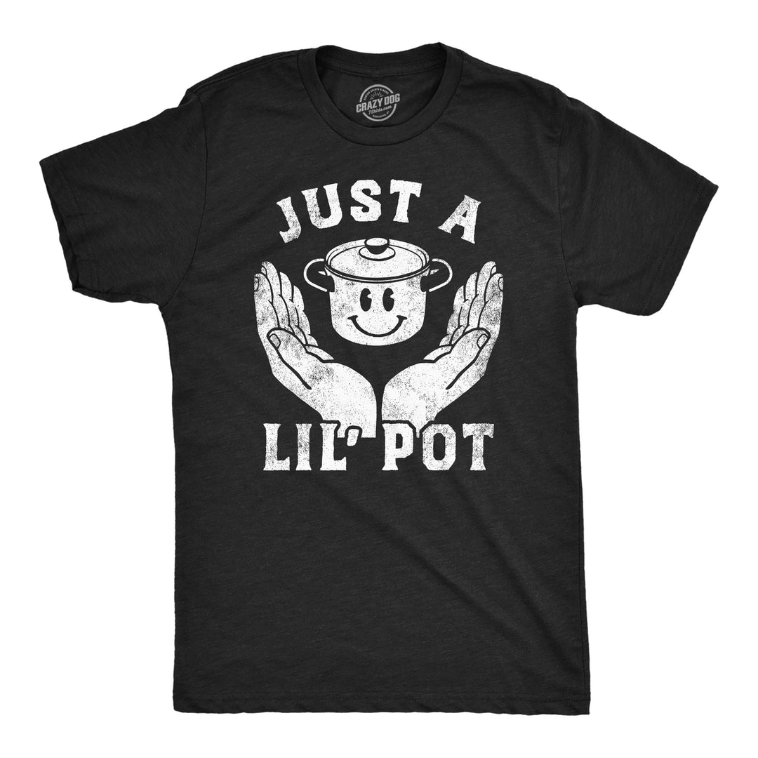 Mens Funny T Shirts Just A Lil Pot Sarcastic 420 Graphic Tee For Men Image 1