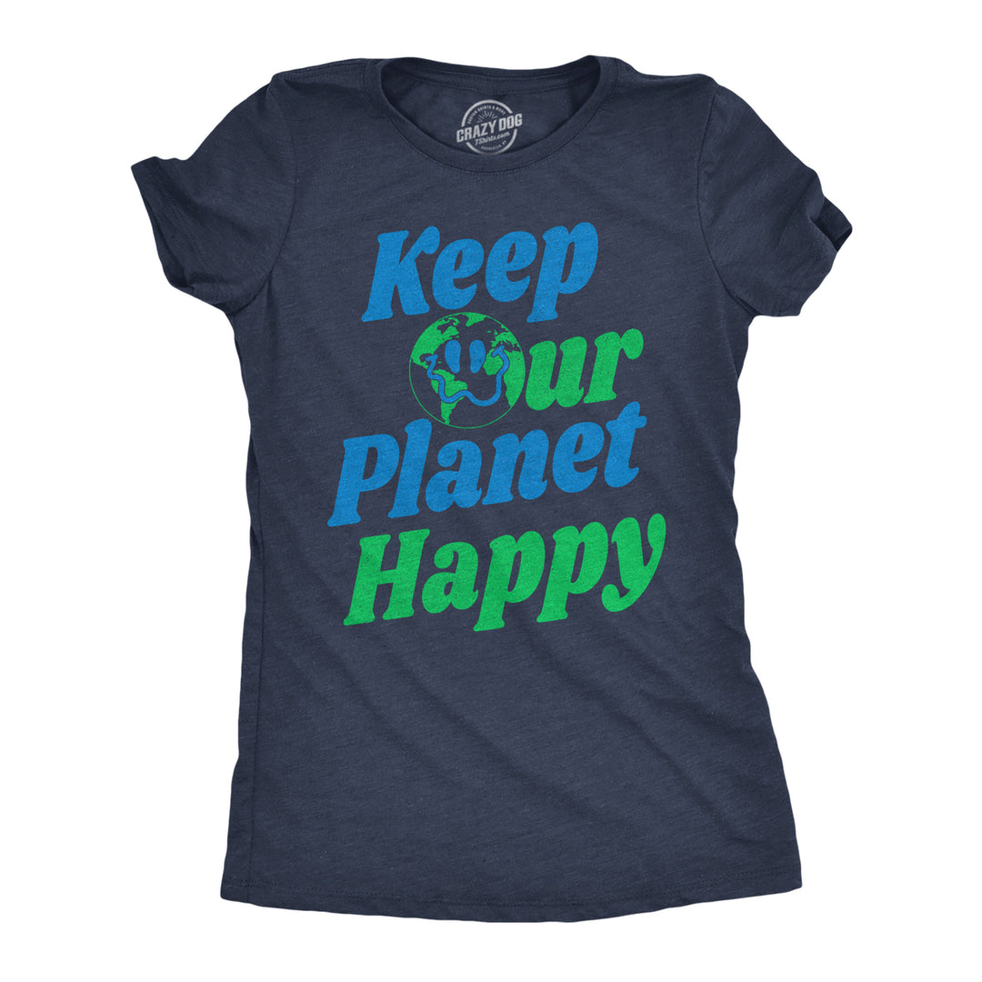 Womens Funny T Shirts Keep Our Planet Happy Awesome Earth Day Tee For Ladies Image 1