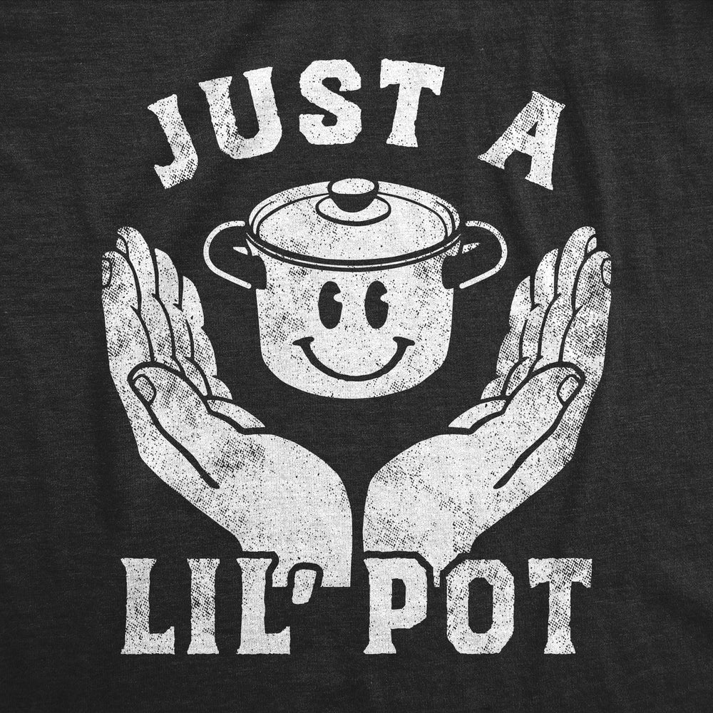 Mens Funny T Shirts Just A Lil Pot Sarcastic 420 Graphic Tee For Men Image 2