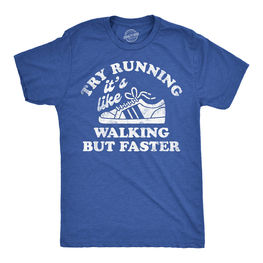 Mens Funny T Shirts Try Running Its Like Walking But Faster Sarcastic Tee Image 1