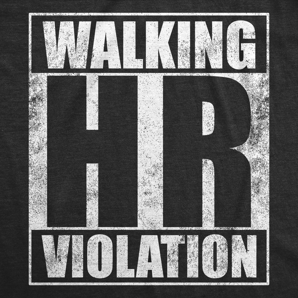 Mens Walking HR Violation Funny T Shirt Sarcastic Office Joke Tee For Men Image 2