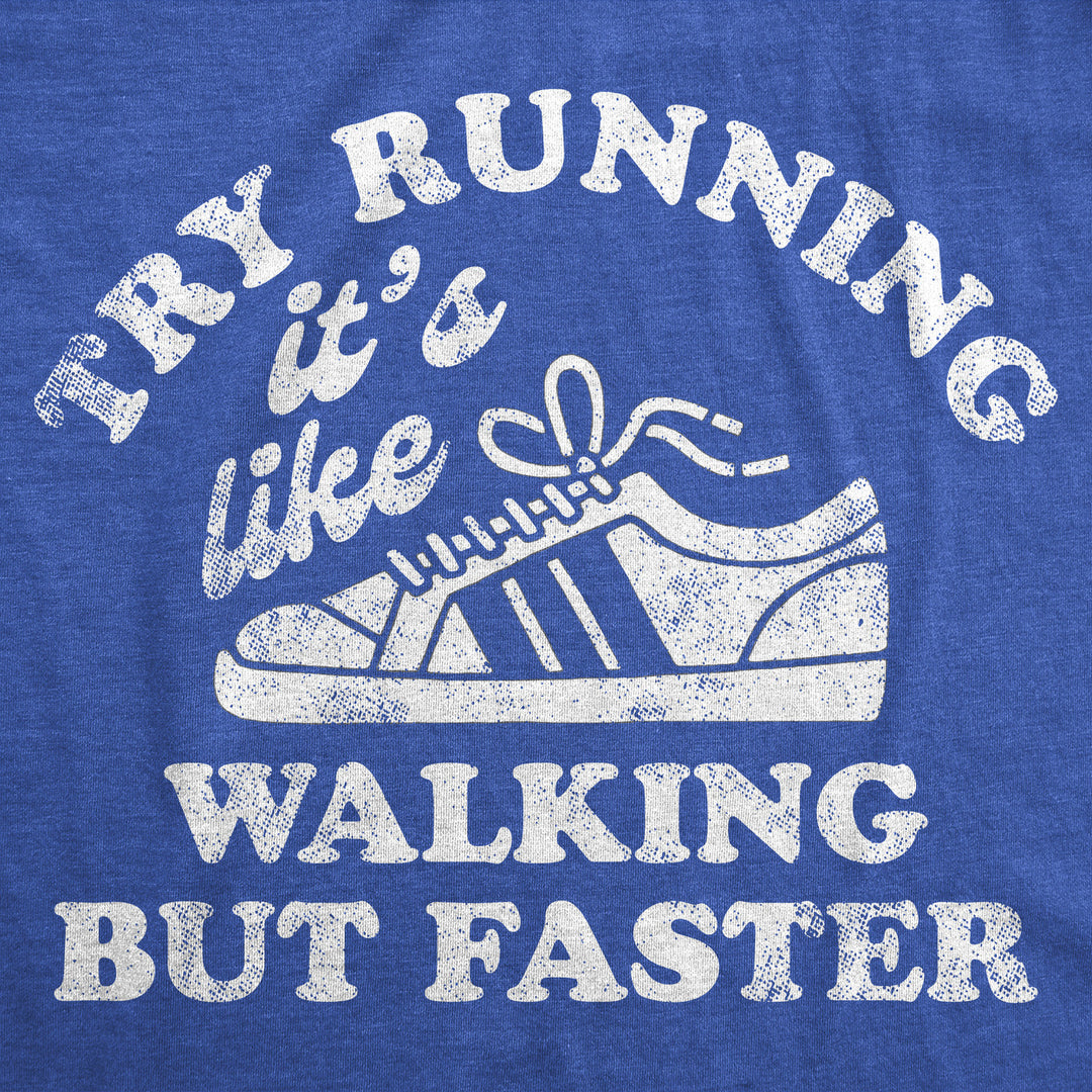 Womens Funny T Shirts Try Running Its Like Walking But Faster Sarcastic Tee Image 2