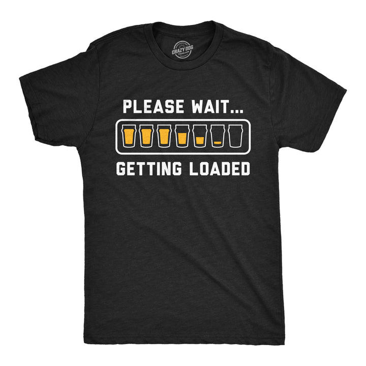 Mens Funny T Shirts Please Wait Getting Loaded Drinking Graphic Tee For Men Image 1