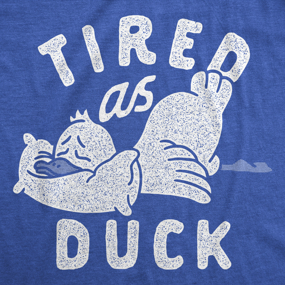 Mens Tired As Duck Funny T Shirts Sarcastic Animal Graphic Tee For Men Image 2