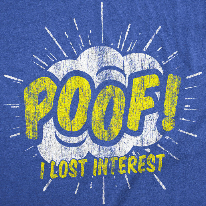 Mens Funny T Shirts Poof I Lost Interest Sarcastic Graphic Tee For Men Image 2