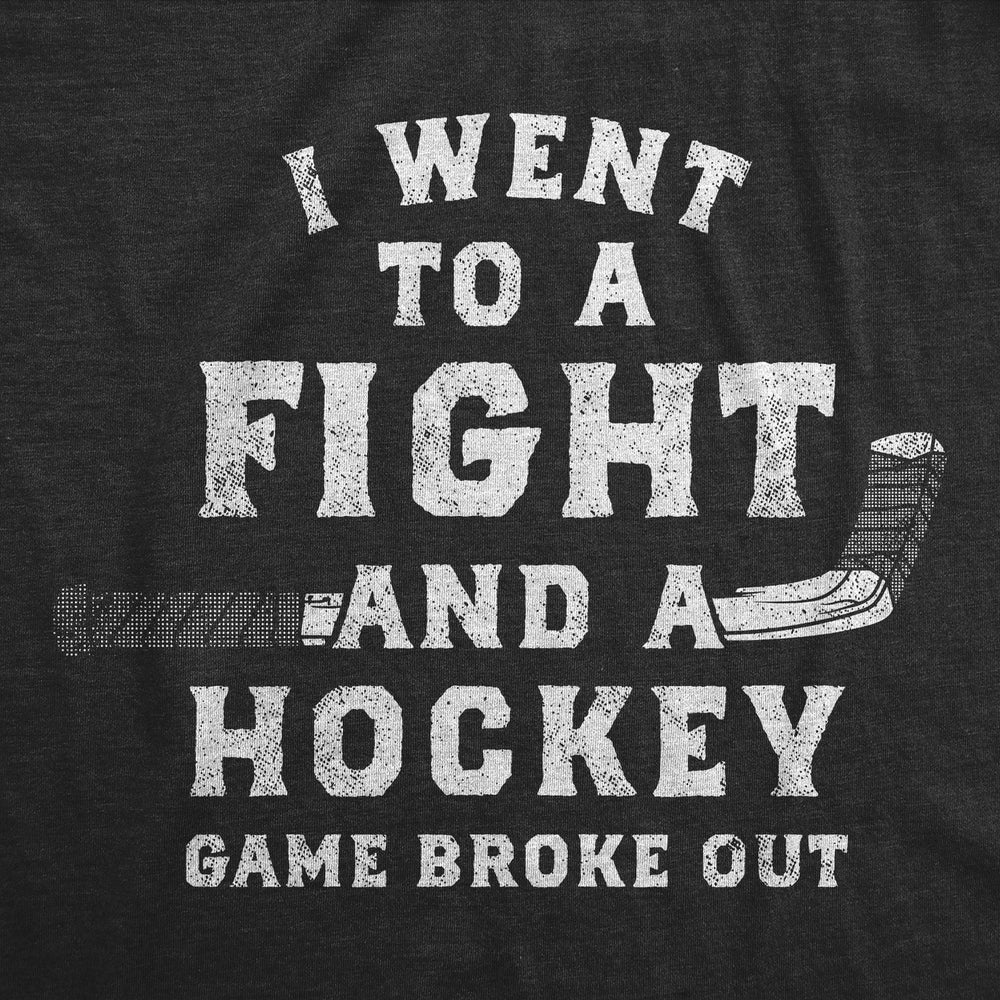 Womens Funny T Shirts I Went To A Fight And A Hockey Game Broke Out Sarcastic Tee Image 2