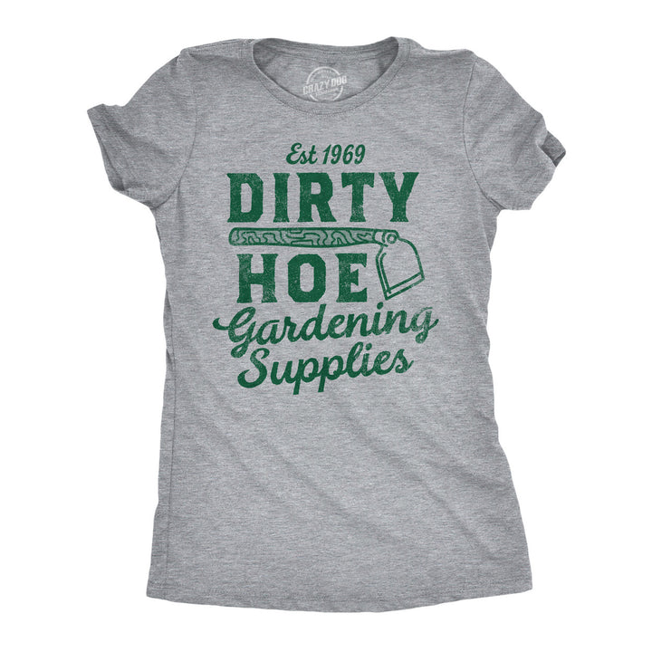 Womens Funny T Shirts Dirty Hoe Gardening Supplies Sarcastic Graphic Tee Image 1