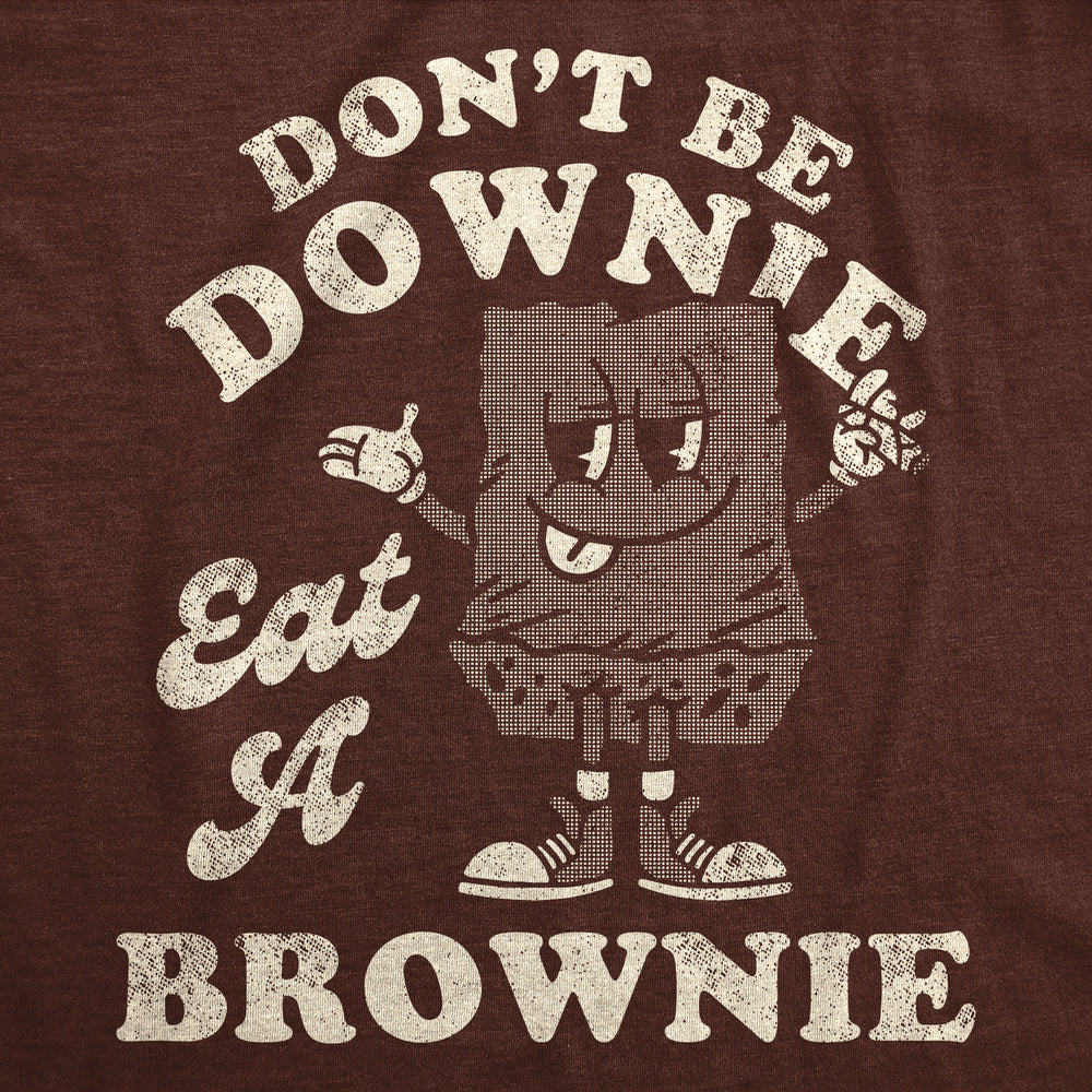 Mens Dont Be A Downie Eat A Brownie Funny T Shirt 420 Graphic Tee For Men Image 2