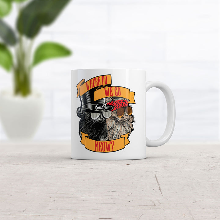 Where Do We Go Meow Mug Funny Sarcastic Cat Graphic Coffee Cup-11oz Image 2