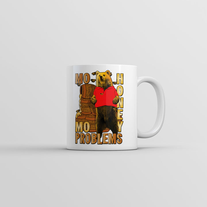 Mo Honey Mo Problems Mug Funny Sarcastic Bear Graphic Coffee Cup-11oz Image 1