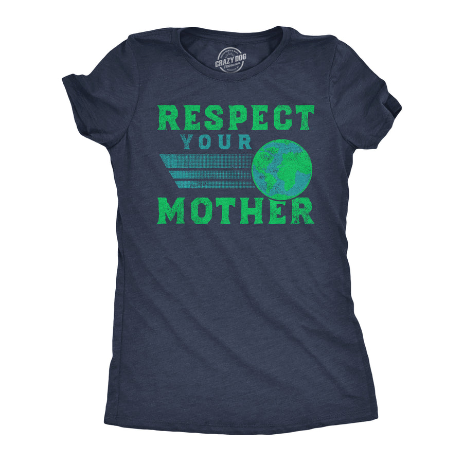 Womens Funny T Shirts Respect Your Mother Sarcastic Earth Day Graphic Tee Image 1