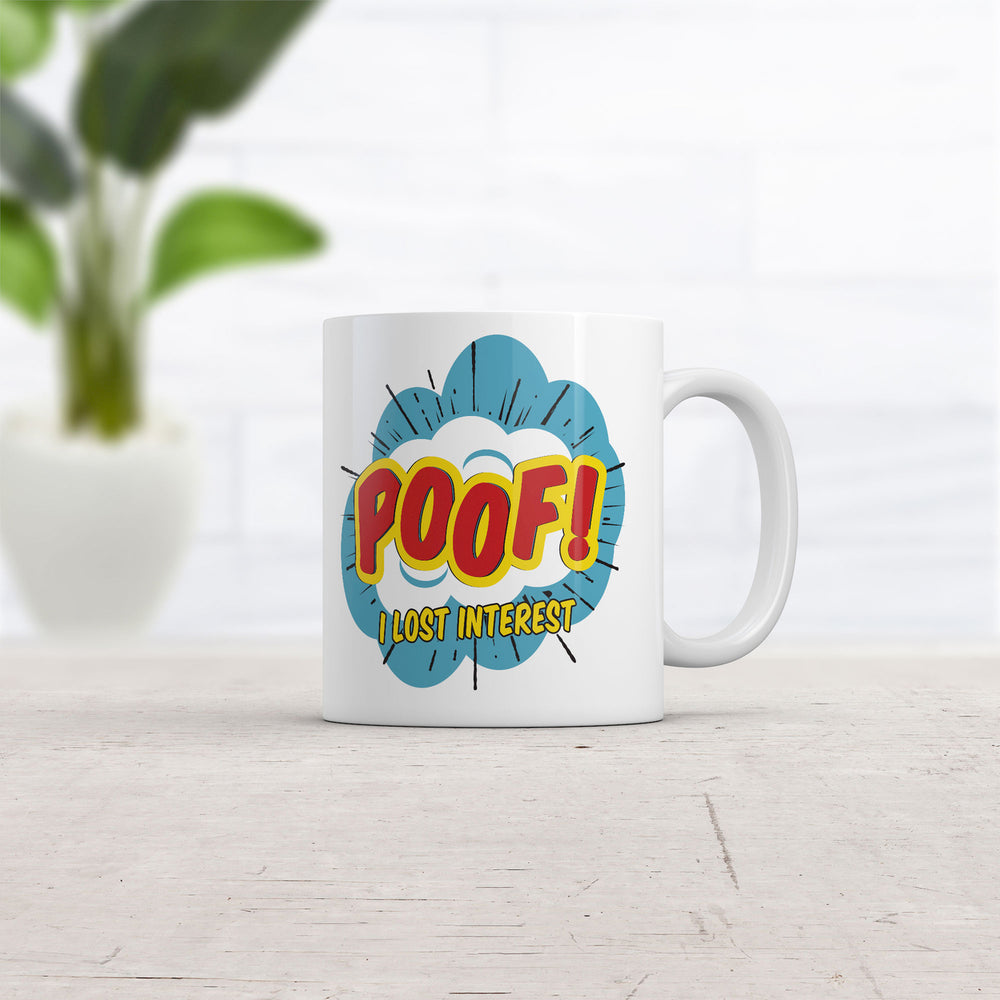 Poof I Lost Interest Mug Sarcastic Graphic Coffee Cup-11oz Image 2