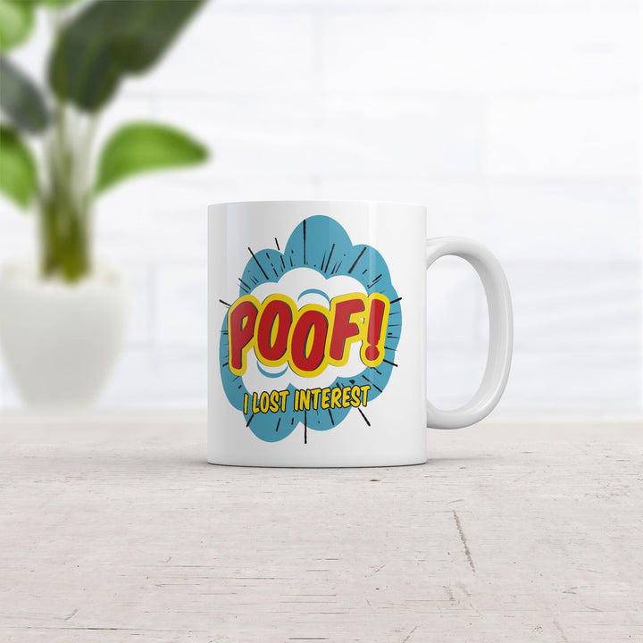 Poof I Lost Interest Mug Sarcastic Graphic Coffee Cup-11oz Image 2