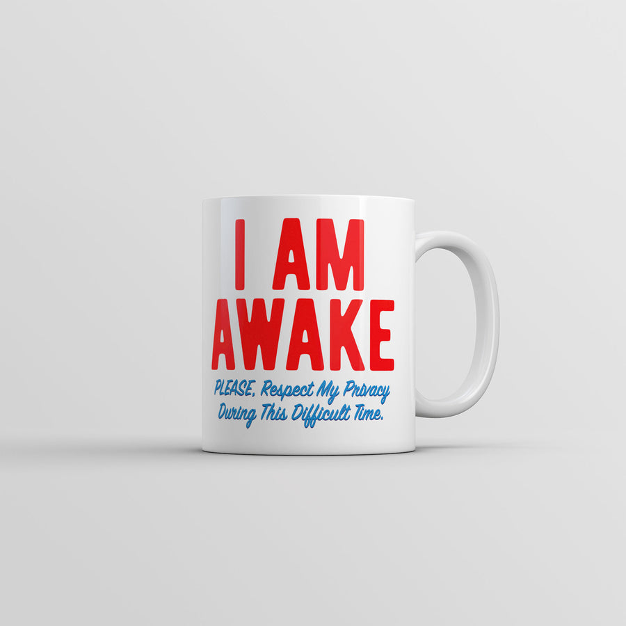 I Am Awake Please Respect My Privacy During This Difficult Time Mug Funny Novelty Cup-11oz Image 1