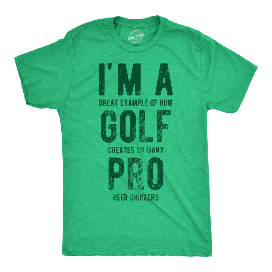 Mens Im A Great Exampe Of How Golf Creates So Many Pro Beer Drinkers Graphic Tee Image 1