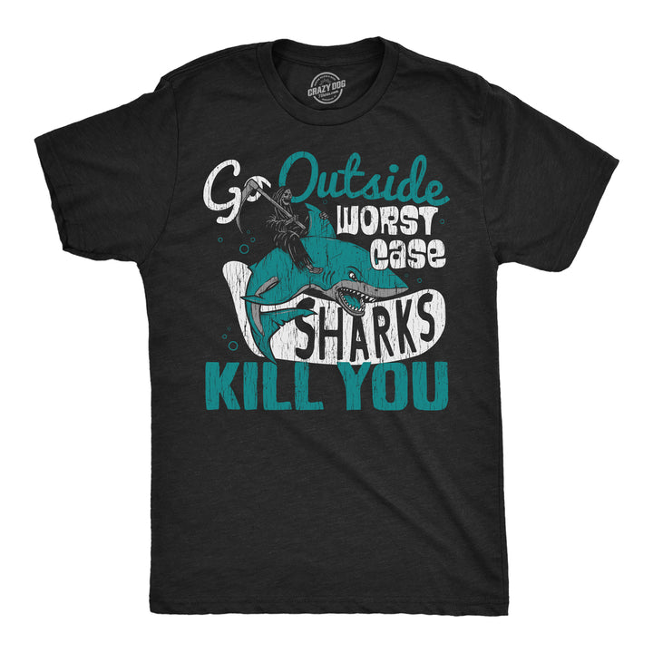 Mens Go Outside Worst Case Sharks Kill You T Shirt Funny Shark Attack Outdoors Joke Tee For Guys Image 3