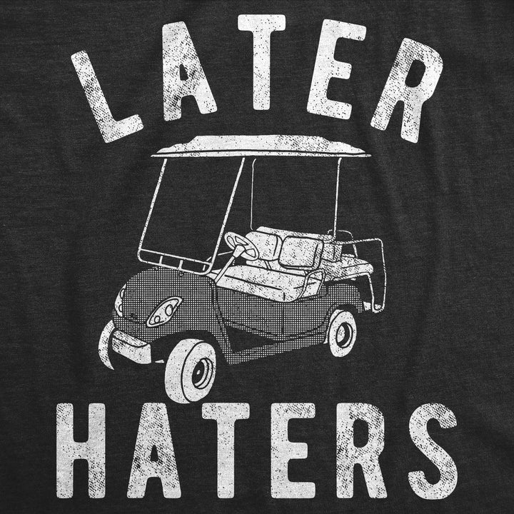 Womens Funny T Shirts Later Haters Golf Cart Sarcastic Golfing Tee For Ladies Image 4