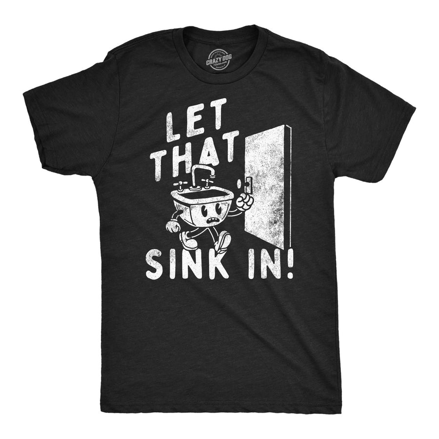 Mens Funny T Shirts Let That Sink In Sarcastic Graphic Tee For Men Image 1