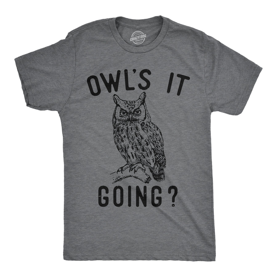 Mens Owls It Going Funny T Shirt Sarcastic Owl Graphic Tee For Men Image 1