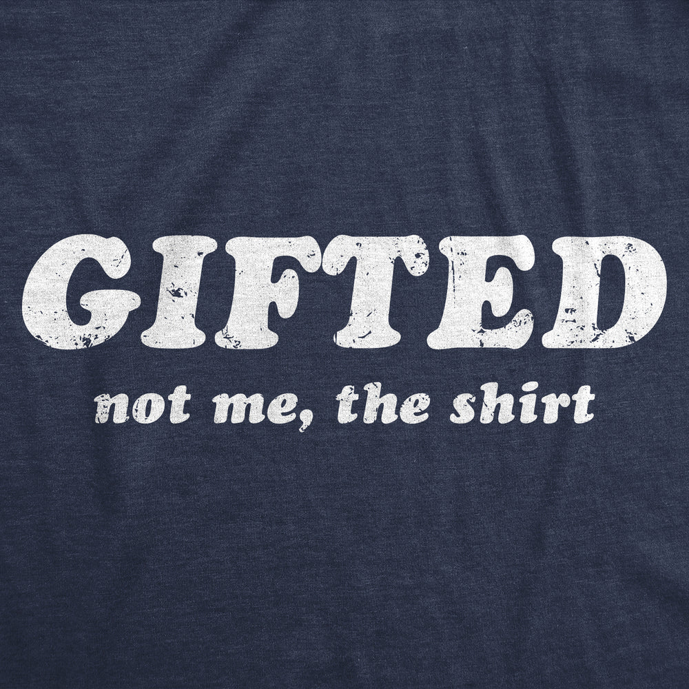 Womens Funny T Shirts Gifted Not Me The Shirt Sarcastic Novelty Tee For Ladies Image 2