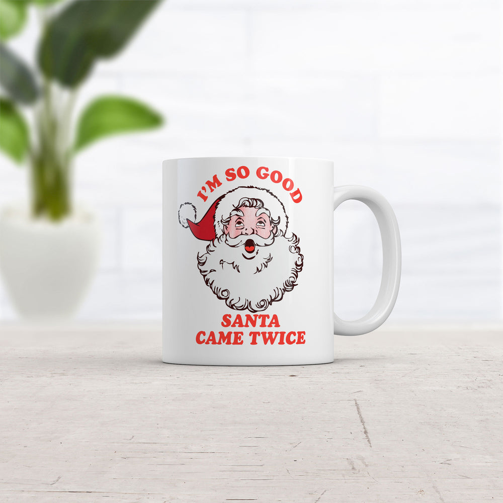 Im So Good Santa Came Twice Mug Funny Adult Christmas Novelty Coffee Cup-11oz Image 2