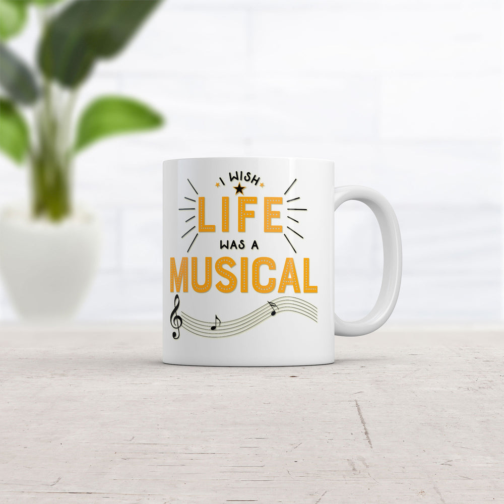 I Wish Life Was A Musical Mug Funny Sarcastic Theatre Novelty Coffee Cup-11oz Image 2