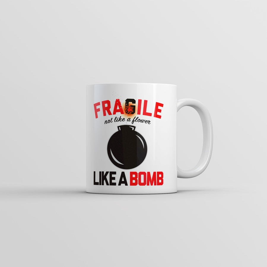 Fragile Like A Bomb Mug Funny Sarcastic Graphic Novelty Coffee Cup-11oz Image 1
