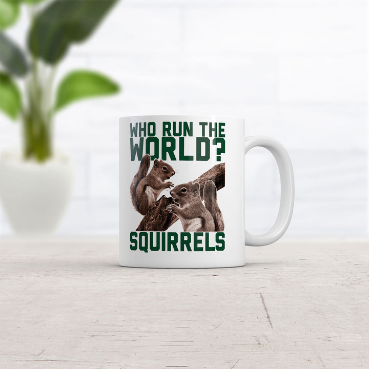 Who Run The World Squirrels Mug Funny Sarcastic Graphic Coffee Cup-11oz Image 2