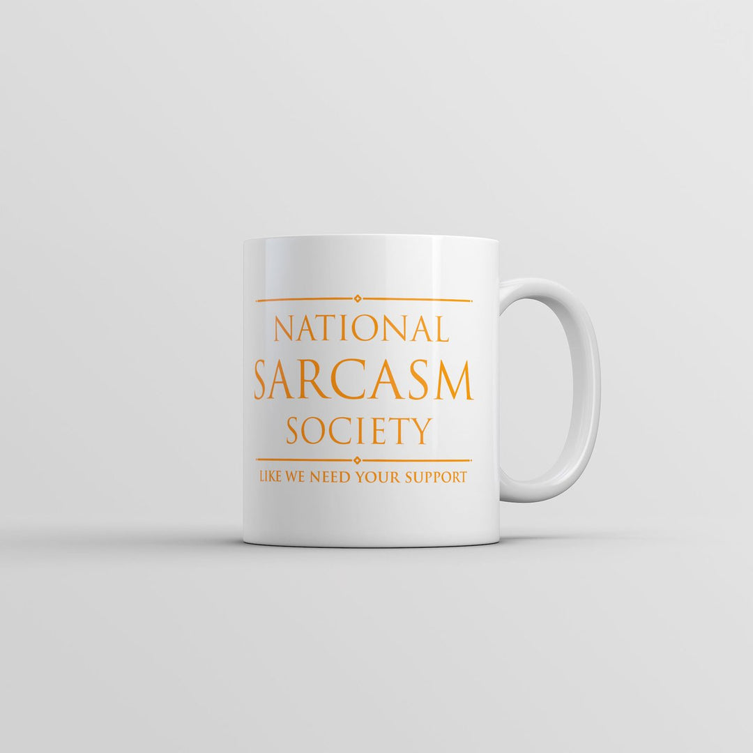 National Sarcasm Society Mug Funny Sarcastic Graphic Coffee Cup-11oz Image 1