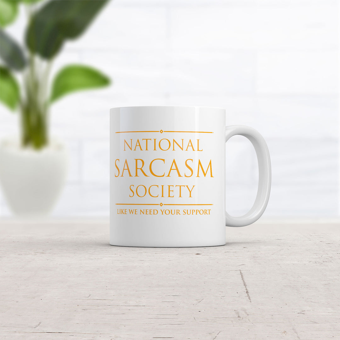 National Sarcasm Society Mug Funny Sarcastic Graphic Coffee Cup-11oz Image 2