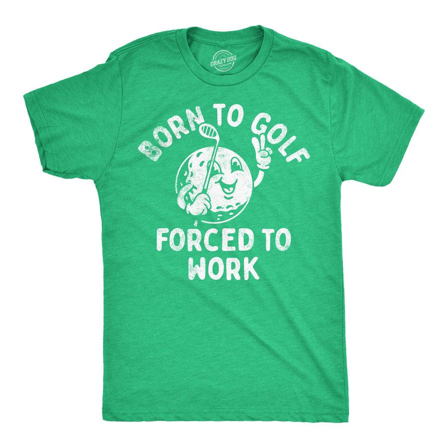 Mens Born To Golf Forced To Work Funny T Shirts Sarcastic Golfing Tee For Men Image 1