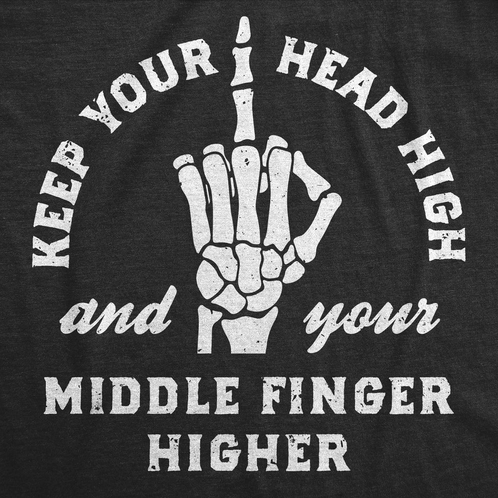 Mens Keep Your Head High And Your Middle Finger Higher Funny T Shirt For Men Image 2