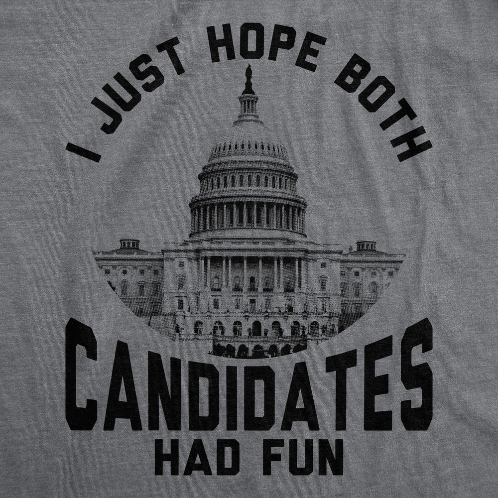 Mens Funny T Shirts I Just Hope Both Candidates Had Fun Sarcastic Voting Tee For Men Image 2