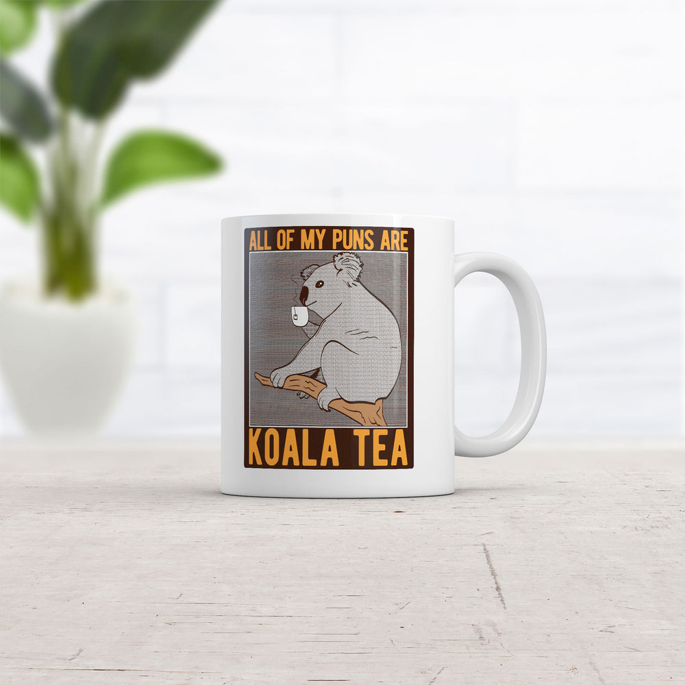 All Of My Puns Are Koala Tea Mug Funny Sarcastic Graphic Coffee Cup-11oz Image 2
