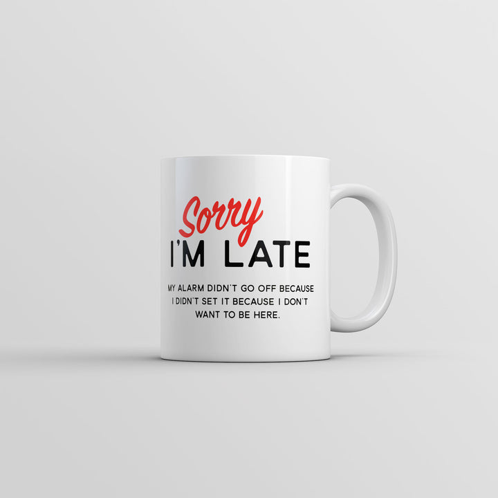 Sorry Im Late Mug Funny Sarcastic Sleeping Joke Coffee Cup-11oz Image 1