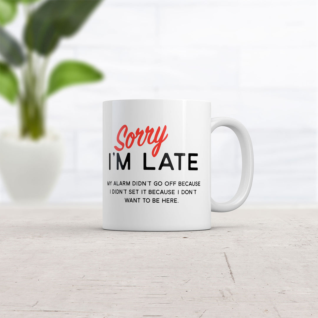 Sorry Im Late Mug Funny Sarcastic Sleeping Joke Coffee Cup-11oz Image 2