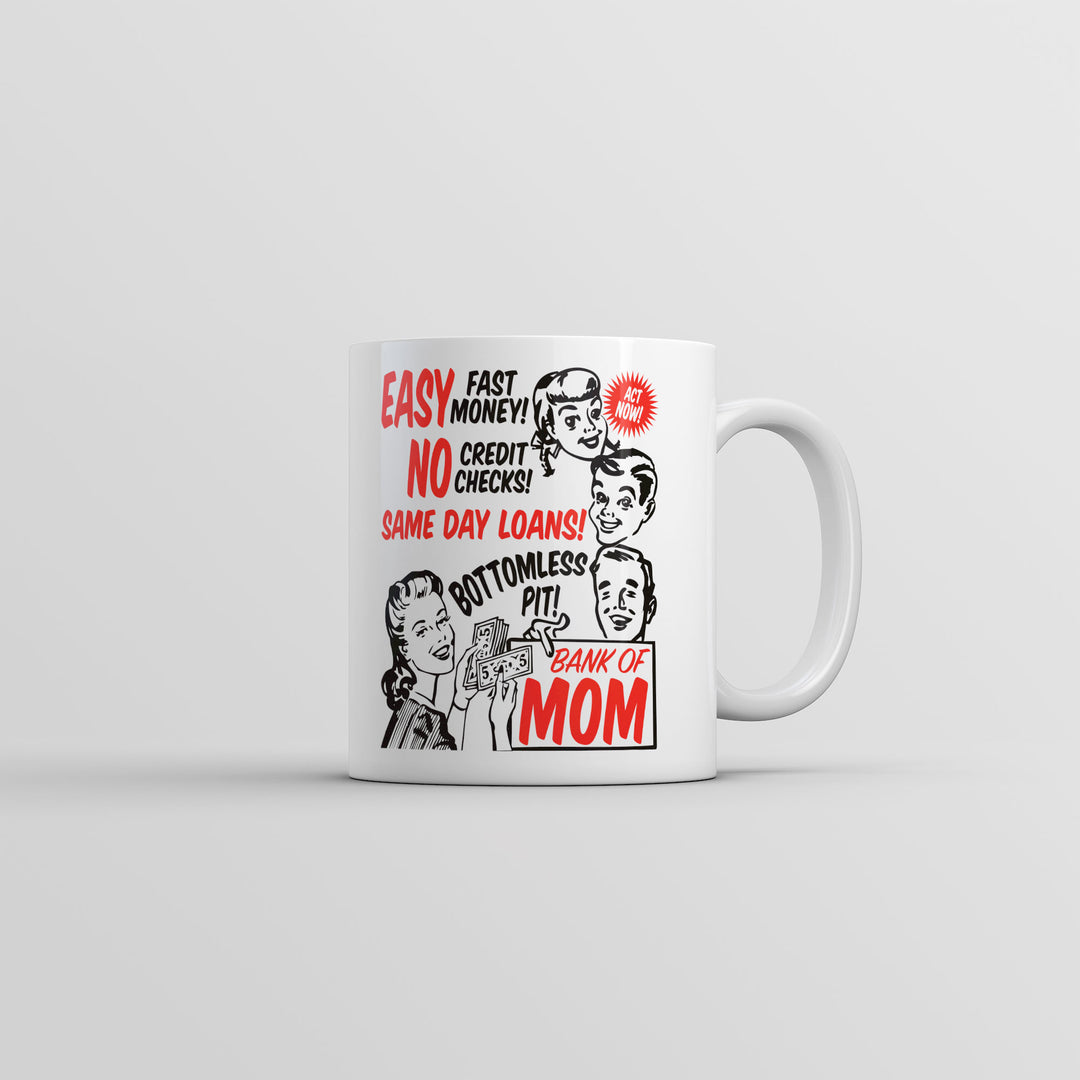 Bank Of Mom Mug Funny Mothers Day Gift Graphic Coffee Cup-11oz Image 1