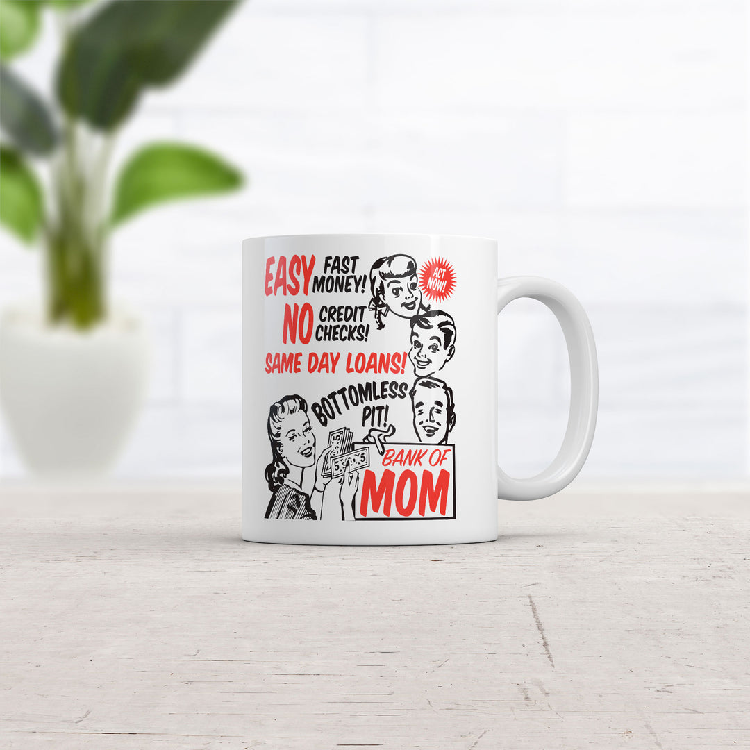 Bank Of Mom Mug Funny Mothers Day Gift Graphic Coffee Cup-11oz Image 2