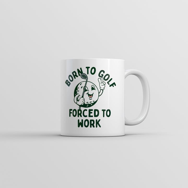 Born To Golf Forced To Work Mug Funny Sarcastic Golfing Coffee Cup-11oz Image 1