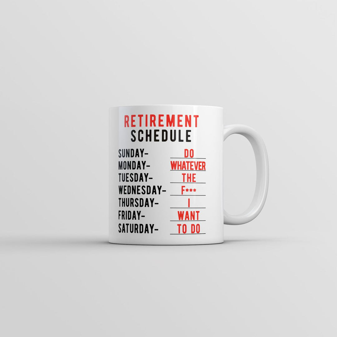 Retirement Weekly Schedule Mug Funny Sarcastic Retired Coffee Cup-11oz Image 1